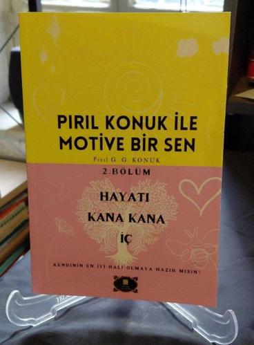 PIRIL KONUK İLE MOTİVE BİR SEN / HAYATI DOLU DOLU YAŞA - HAYATI KANA KANA İÇ / 2 KİTAP SET
