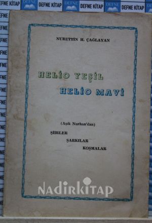HELİO YEŞİL HELİO MAVİ - AŞIK NURHAN DAN ŞİİRLER, ŞARKILAR,KOŞMALAR