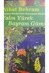 Hayatın Renkleriyle Ruhumuzu Emziren YALIN YÜREK BAYRAM GÜMÜŞ