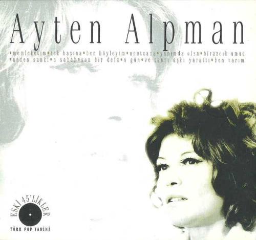 Ayten Alpman – Türk Pop Tarihi / Eski 45'likler (2007) CD (2.EL)