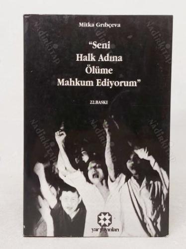 Seni Halk Adına Ölüme Mahkum Ediyorum