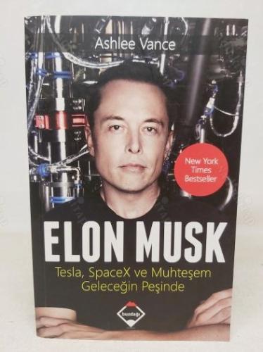 ELON MUSK -Tesla SpaceX ve Muhteşem Geleceğin Peşinde