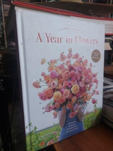 Floret Farm's A Year in Flowers: Designing Gorgeous Arrangements for Every Season