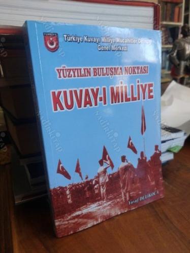 Yüzyılın buluşma noktası Kuvay-ı Milliye