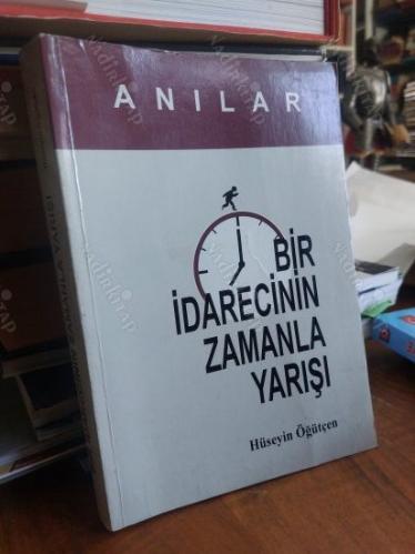 Bir İdarecinin Zamanla Yarışı - Anılar