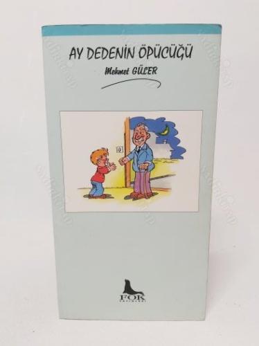 AY DEDENİN ÖPÜCÜĞÜ