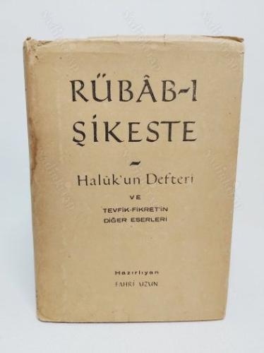 RÜBAB-I ŞİKESTE - HALUK'UN DEFTERİ VE TEVFİK FİKRET'İN DİĞER ESERLERİ - CİLTLİ