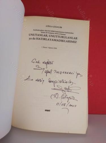 UNUTANLAR, UNUTTURULANLAR YA DA HATIRLAYAMADIKLARIMIZ 1.Baskı (İmzalı-İthaflı)