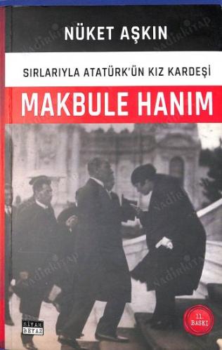 Makbule Hanım: Sırlarıyla Atatürk'ün Kız Kardeşi