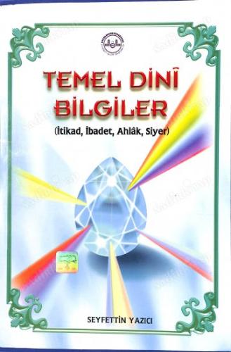 Temel Dinî Bilgiler (İtikad, İbadet, Ahlak, Siyer)