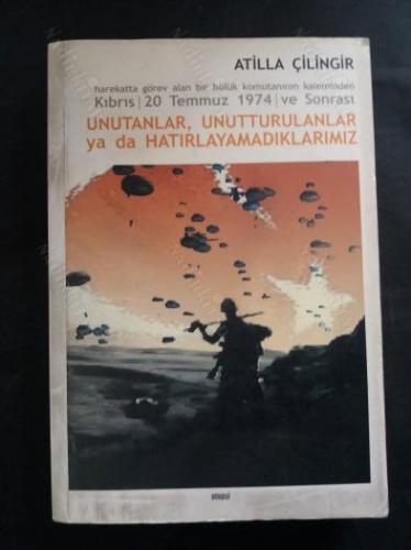 UNUTANLAR UNUTTURULANLAR YA DA HATIRLAYAMADIKLARIMIZ