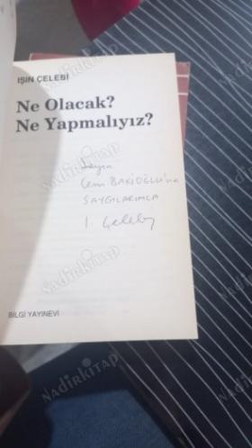 NE OLACAK NE YAPMALIYIZ ?