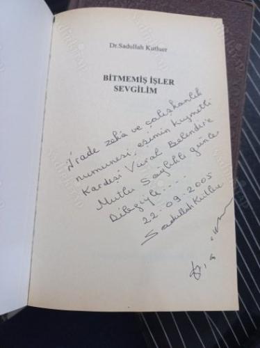BİTMEMİŞ İŞLER SEVGİLİM - İMZALI - İTHAFLI