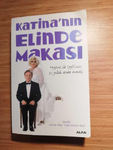 Katina'nın Elinde Makası - Huysuz İle Seyfi´nin 35 Yıllık Sevda Masalı (İLK BASKI)