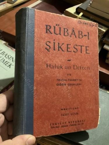 RÜBAB-I ŞİKESTE - HALUK'UN DEFTERİ ve TEVFİK FİKRET'İN DİĞER ESERLERİ