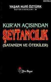 KUR'AN AÇISINDAN ŞEYTANCILIK (SATANİZM VE ÖTEKİLER )