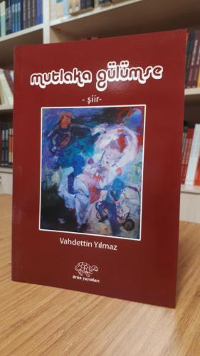 Mutlaka Gülümse - Vahdettin Yılmaz