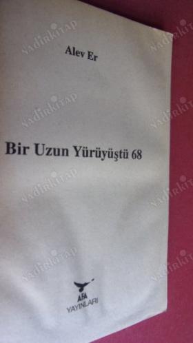 BİR UZUN YÜRÜYÜŞTÜ'68 (47'LİLER 20 YIL SONRA BAŞKALDIRIYI ANLATIYOR)