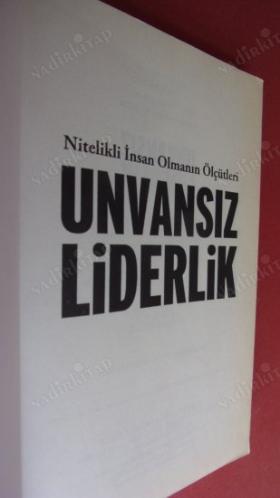 Unvansız Liderlik - Nitelikli İnsan Olmanın Ölçütleri
