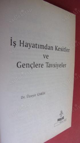 İŞ HAYATINDAN KESİTLER VE GENÇLERE TAVSİYELER