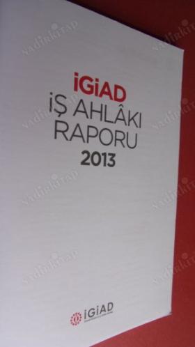İGİAD 2013 İŞ AHLÂKI RAPORU