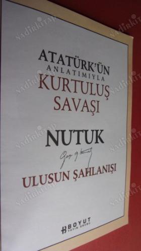 ATATÜRK'ÜN ANLATIMIYLA KURTULUŞ SAVAŞI - ULUSUN ŞAHLANIŞIULUSUN ŞAHLANIŞI