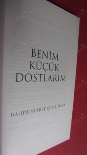 BENİM KÜÇÜK DOSTLARIM HALİDE NUSRET ZORLUTUNA