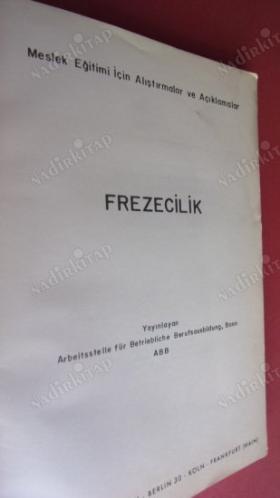 FREZECİLİK (Meslek Eğitimi İçin Alıştırmalar ve Açıklamalar)