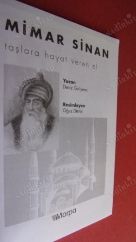 Tarihi iz Bırakanlar-MİMAR SİNAN TAŞLARA HAYAT VEREN EL. (10.yaş )