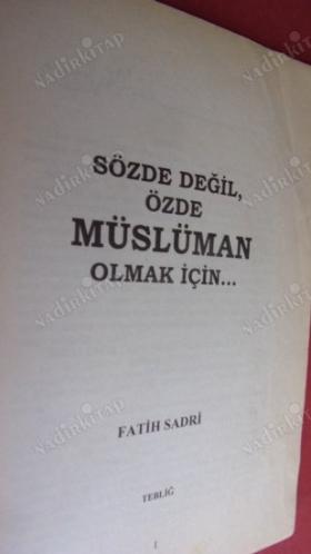 SÖZDE DEĞİL ÖZDE MÜSLÜMAN OLMAK İÇİN