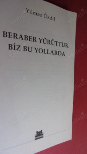 BERABER YÜRÜTTÜK BİZ BU YOLLARDA