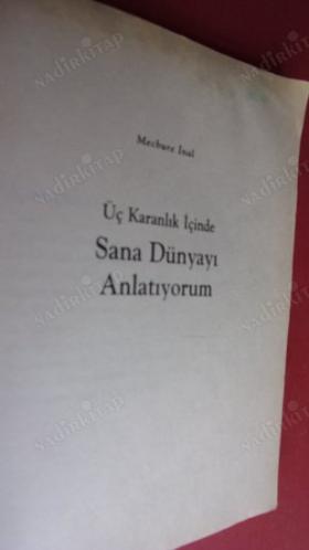 ÜÇ KARANLIK İÇİNDE SANA DÜNYAYI ANLATIYORUM