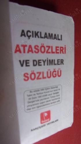 AÇIKLAMALI ATASÖZLERİ VE DEYİMLER SÖZLÜĞÜ