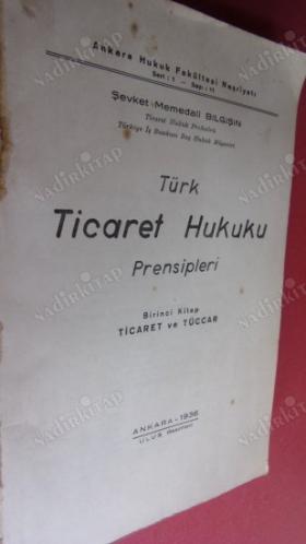 Ticaret hukuku prensipleri. Ticaret ve tüccar- birinci kitap( not kitabın sonunda çizelge var ticaret cizegesi
