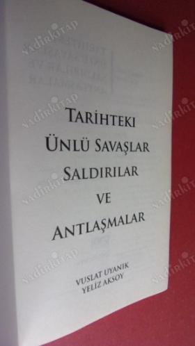 TARİHTEKİ ÜNLÜ SAVAŞLAR, SALDIRILAR VE ANTLAŞMALAR