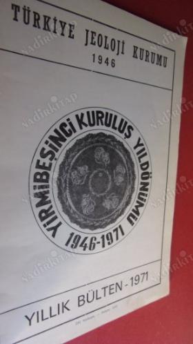 TÜRKİYE JEOLOJİ KURUMU YILLIK BÜLTENİ. MART-1971