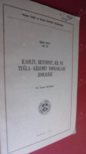 KAOLİN BENTONİT KİL VE TUĞLA KİREMİT TOPRAKLARI JEOLOJİSİ .NO.13.