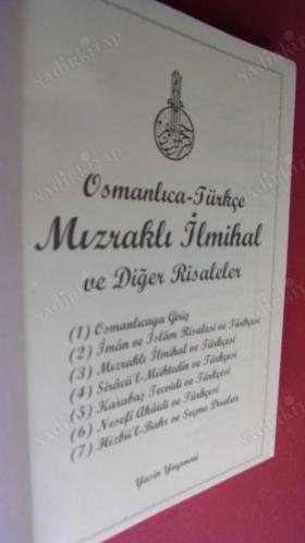 Mızraklı İlmihal - Risaleler ve Tercümeleri  Osmanlıcaya Giriş, İman ve İslam Risalesi, Nesefi Akaidi, Siracü't Talibin, Ta'limü'l-Müteallim, Karabaş