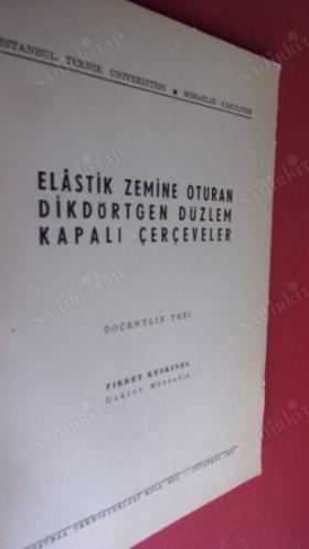 Elâstik Zemine Oturan Dikdörtgen Düzlem Kapalı Çerçeveler [Doçentlik Tezi]