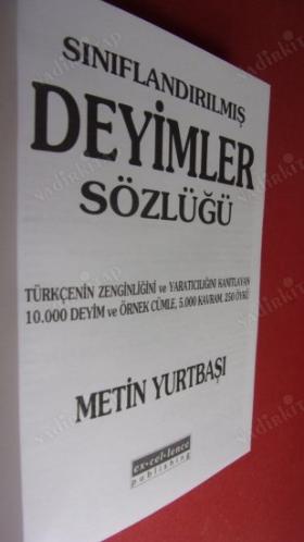 Sınıflandırılmış Deyimler Sözlüğü (Türkçenin Zenginliğini ve Yaratıcılığını Kanıtlayan 10.000 Deyim ve Örnek Cümle, 5.000 Kavram.250 ÖYKÜ