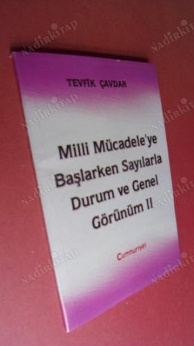 MİLLİ MÜCADELE'YE BAŞLARKEN SAYILARLA DURUM VE GENEL GÖRÜNÜM CİLT-1-2- TAKIM