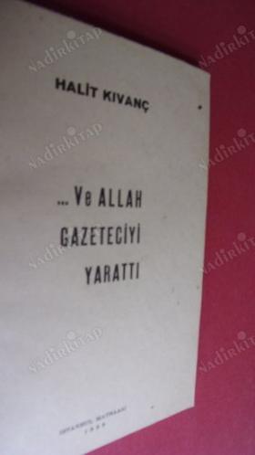 ... VE ALLAH GAZETECİYİ YARATTI