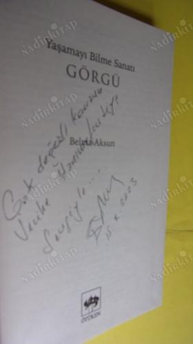 YAŞAMAYI BİLME SANATI- GÖRGÜ -- İMZALI -