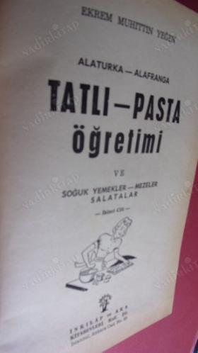 ALATURKA ALAFRANGA TATLI- PASTA ÖĞRETİMİ ve SOĞUK YEMEKLER MEZELER- SALATALAR. ( CİLT- 2.ci cilt )