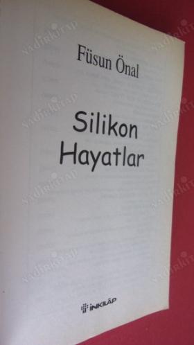 SİLİKON HAYATLAR