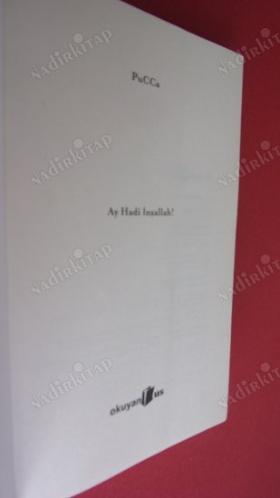 AY HADİ İNŞALLAH PUCCA GÜNLÜK 4 -Nereye kadar seveceksin? Ne kadar seveceğin umrumda değil..