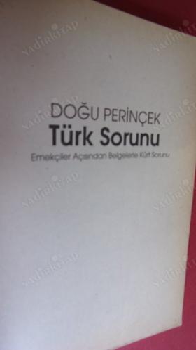Doğu Perinçek - Türk Sorunu - Emekçiler Açısından Belgelerle Kürt Sorunu |