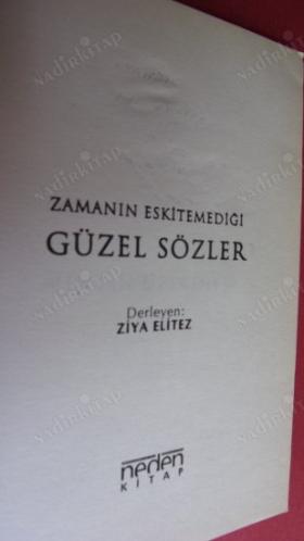 ZAMANIN ESKİTEMEDİĞİ GÜZEL SÖZLER