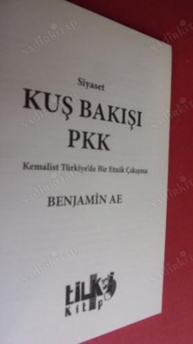 KUŞ BAKIŞI PKK-KEMALİST TÜRKİYE'DE BİR ETNİK ÇIKIŞMA