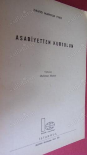 ASABİYETTEN KURTULUN